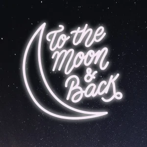 To the Moon and Back Premium LED Neon Sign | Beyond Neon Signs Australia To the Moon and Back LED neon sign glowing vibrant and eye-catching in Australian style