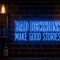 Bad Decisions Make Good Stories Neon Sign - LED neon sign on contour cut clear acrylic