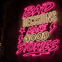 Bad Decisions Make Good Stories Neon Sign - LED Neon Sign Australia