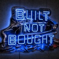 Built Not Bought LED Neon Sign