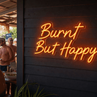 Burnt But Happy Neon Sign - Australian LED Neon Sign