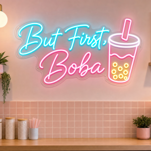 But First, Boba Neon Sign - LED neon sign for bubble tea shops