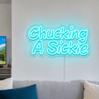 Chucking A Sickie Neon Sign - Australian LED Neon Sign