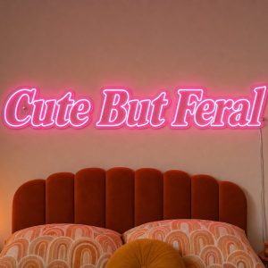 Cute But Feral LED Neon Sign Australia