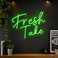 Fresh Take LED neon sign on clear acrylic backing