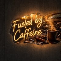 Fueled By Caffeine LED Neon Sign