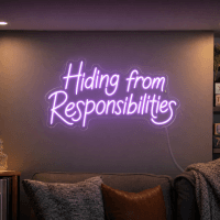 Hiding from Responsibilities Neon Sign