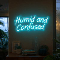 Humid & Confused Neon Sign - Australian LED Neon Sign