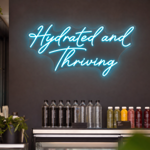 Hydrated and Thriving Neon Sign - Australian LED Neon Sign