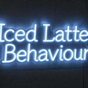 Iced Latte Behaviour Neon Sign - Australian LED Neon Sign