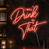 Ill Drink to That Neon Sign