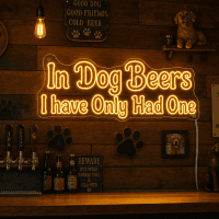 In Dog Beers I've Only Had One Neon Sign