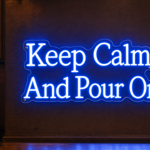 Keep Calm and Pour On Neon Sign