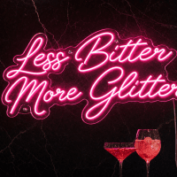 Less Bitter More Glitter Neon Sign