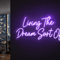 Living The Dream Sort Of Neon Sign - Australian LED Neon Sign