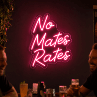 No Mates Rates Neon Sign - Australian LED Neon Sign
