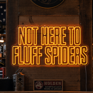 Not Here To Fluff Spiders Neon Sign - Australian LED Neon Sign