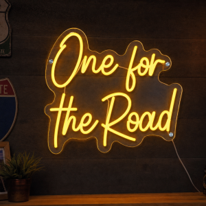 One for the Road Neon Sign - LED neon sign on contour cut clear acrylic