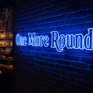 One More Round Neon Sign