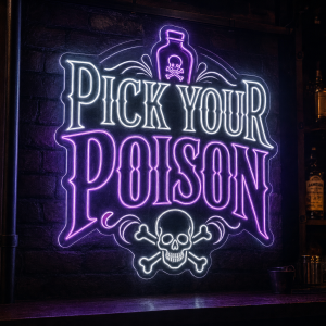 Pick Your Poison Neon Sign - LED Neon Sign Australia