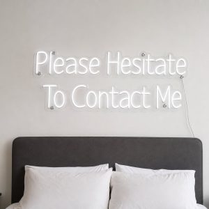 Please Hesitate to Contact Me LED Neon Sign Australia