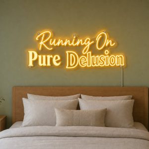 Running on Pure Delusion LED Neon Sign Australia