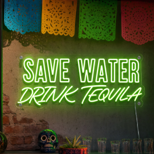 Save Water Drink Tequila Neon Sign - LED neon sign on contour cut clear acrylic