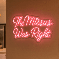 The Missus Was Right Neon Sign - Australian LED Neon Sign