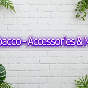 Tobacco Accessories and More LED Neon Sign Australia