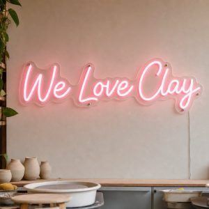 We Love Clay LED Neon Sign Australia