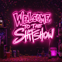 Welcome to the Shitshow Neon Sign