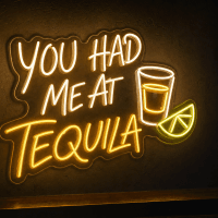 You Had Me At Tequila Neon Sign - LED Neon Sign Australia